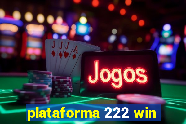 plataforma 222 win